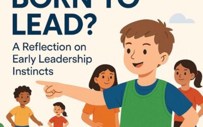 Born to Lead? A Reflection on Early Leadership Instincts