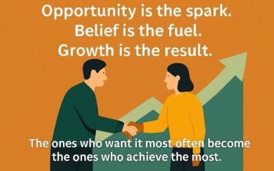 Opportunity is the spark. Belief is the fuel. Growth is the result.